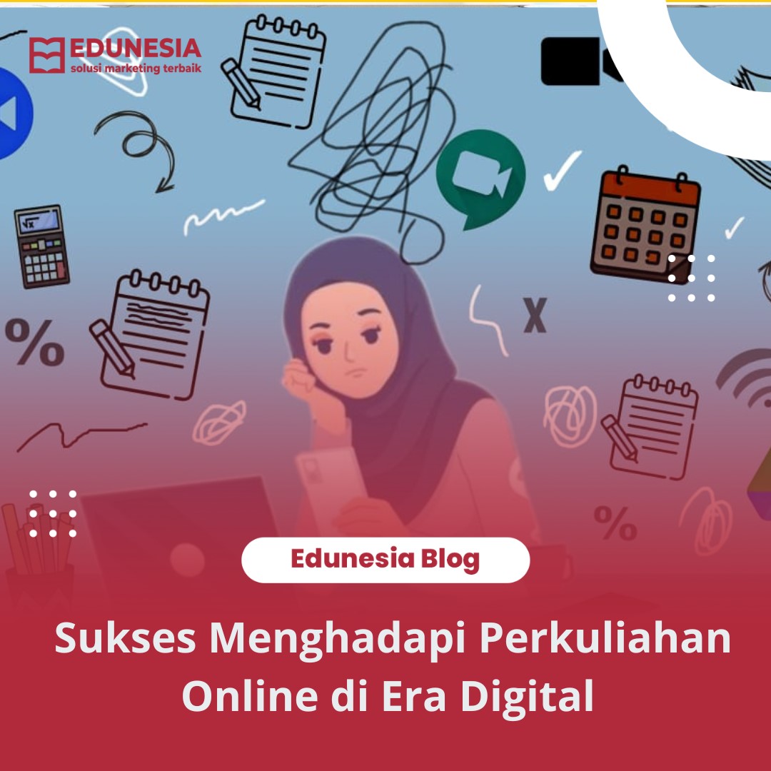 Sukses Menghadapi Perkuliahan Online di Era Digital