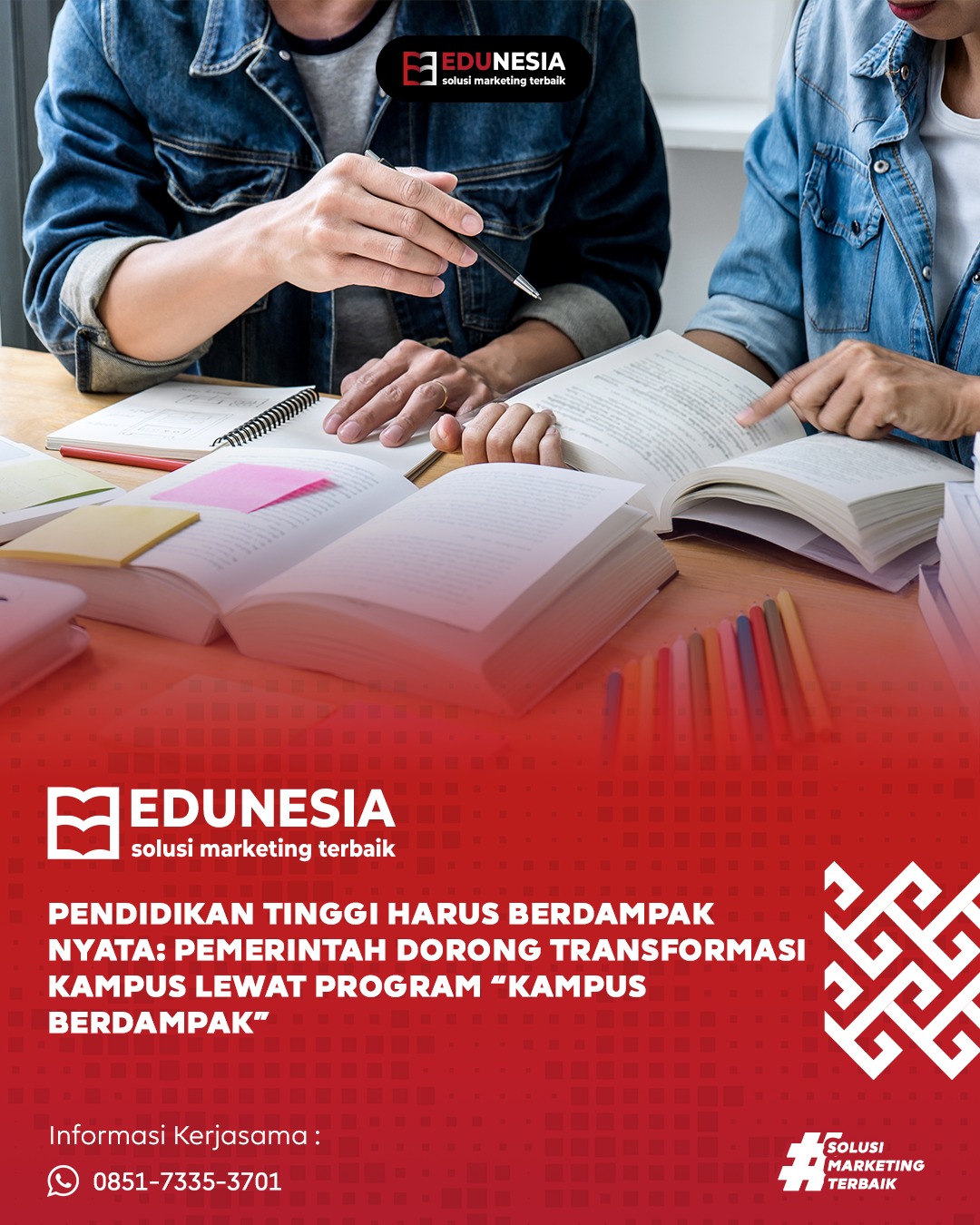 Pendidikan Tinggi Harus Berdampak Nyata: Pemerintah Dorong Transformasi Kampus Lewat Program “Kampus Berdampak”