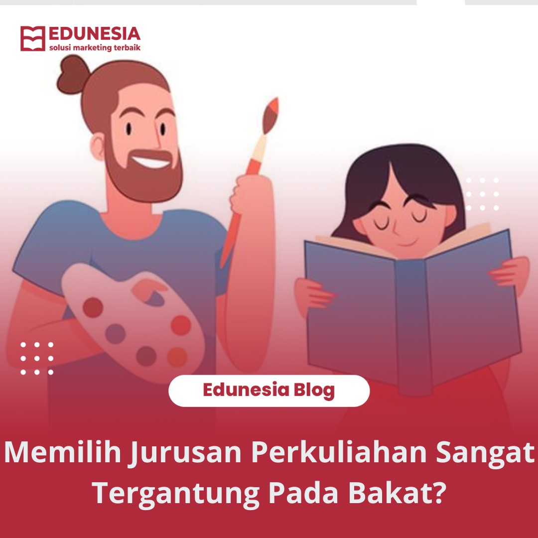 Memilih Jurusan Perkuliahan Sangat Bergantung Pada Bakat?
