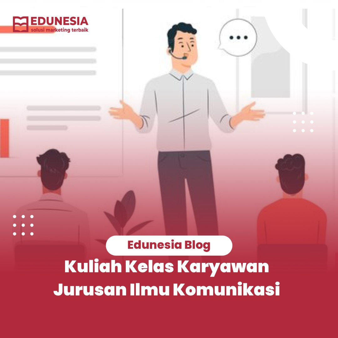 Kuliah Kelas Karyawan Jurusan Ilmu Komunikasi