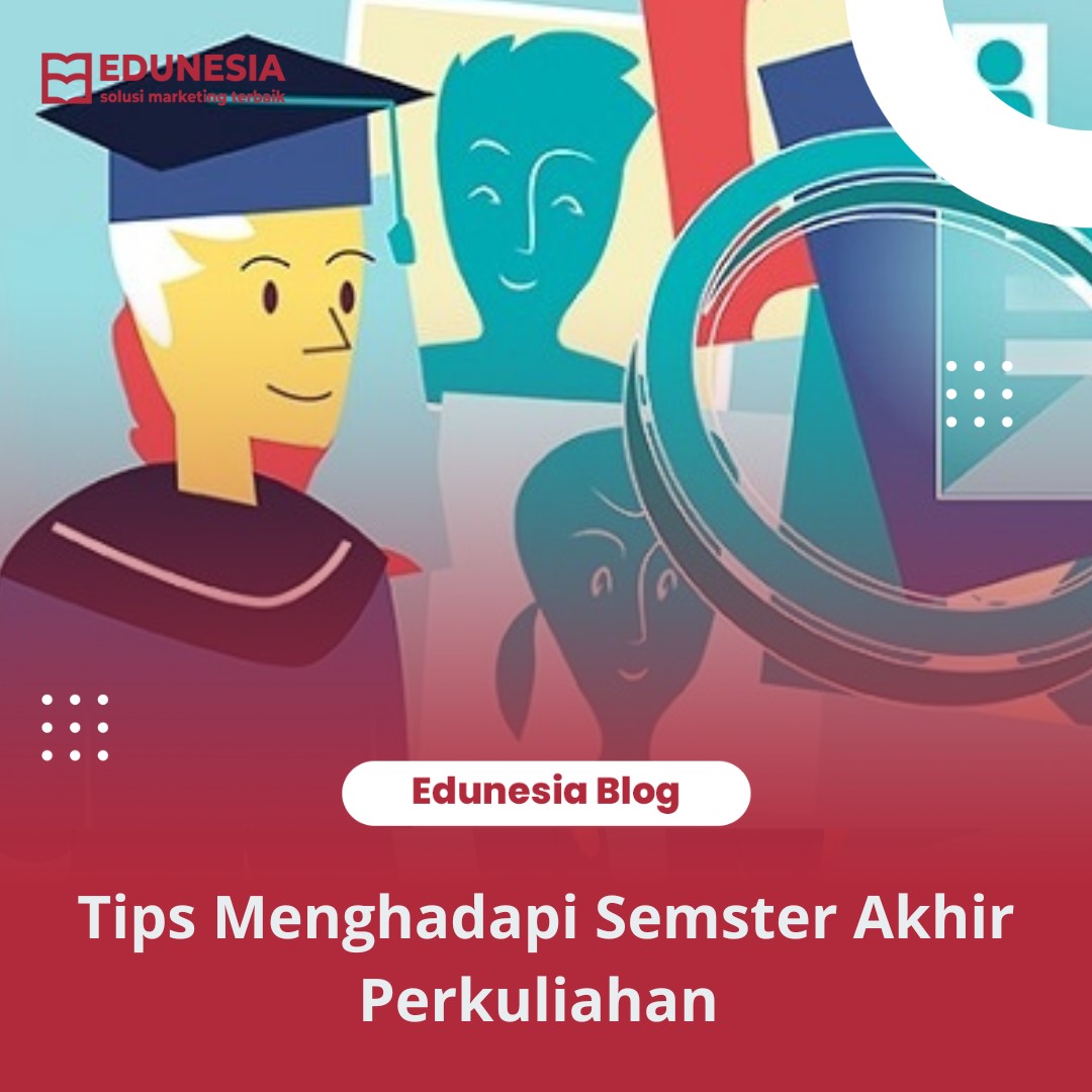 Tips Menghadapi Semster Akhir Perkuliahan