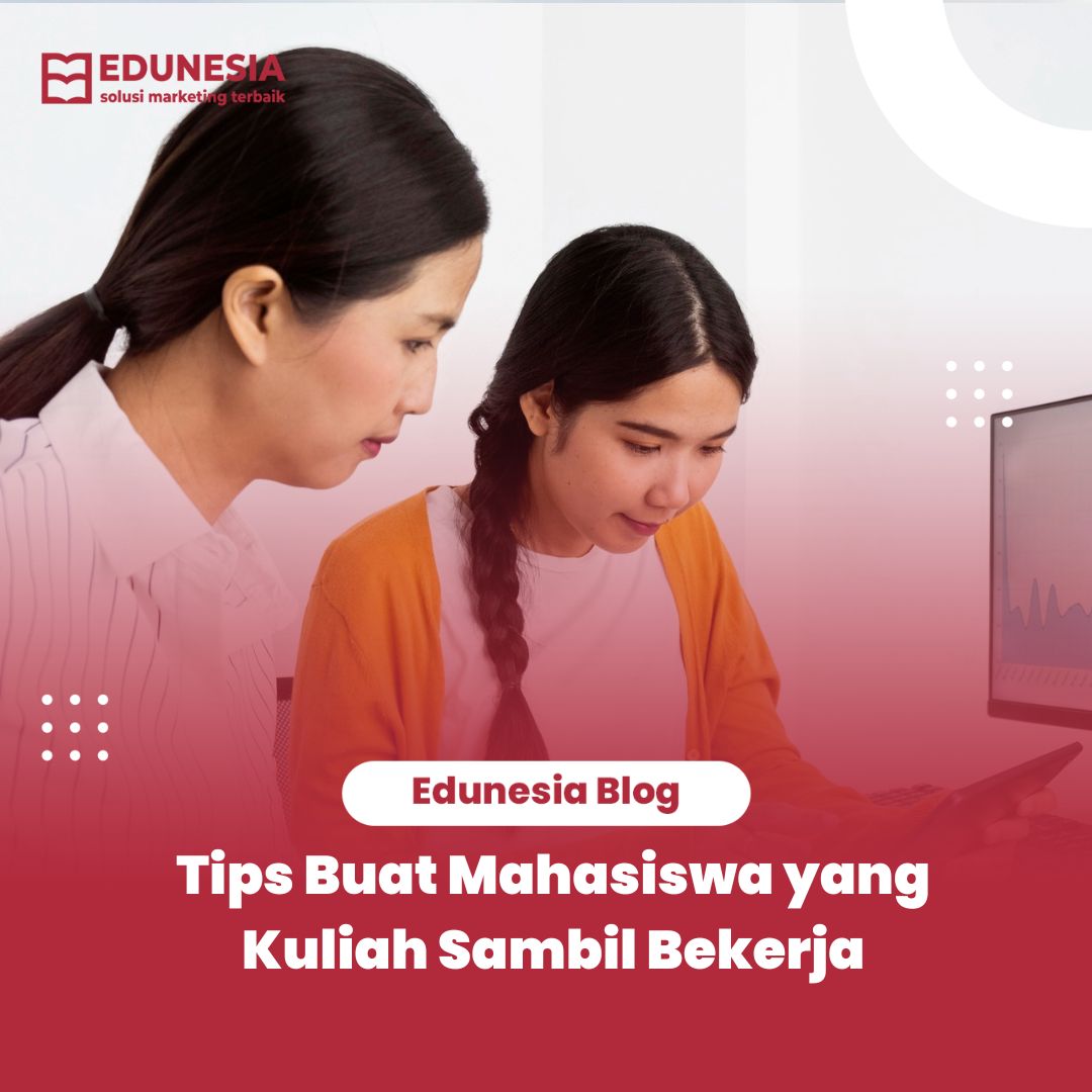 Tips Buat Mahasiswa Yang Kuliah Sambil Bekerja