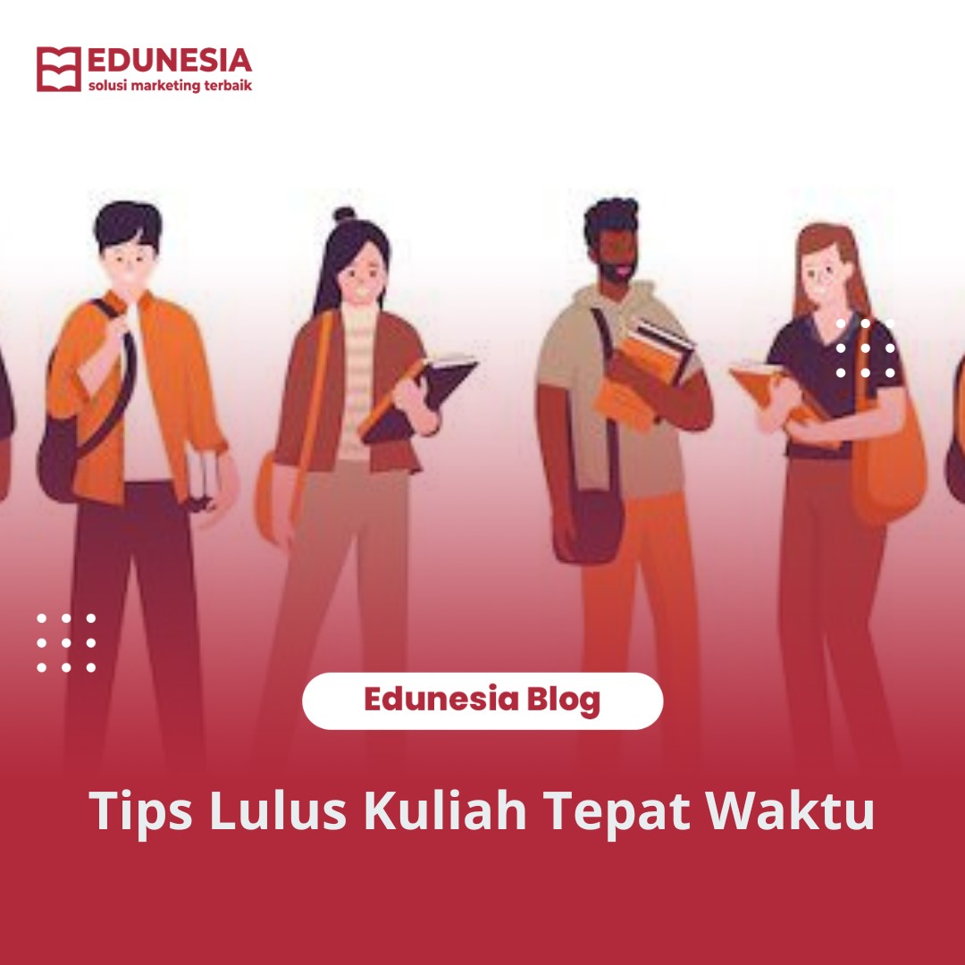 Tips Lulus Kuliah Tepat Waktu