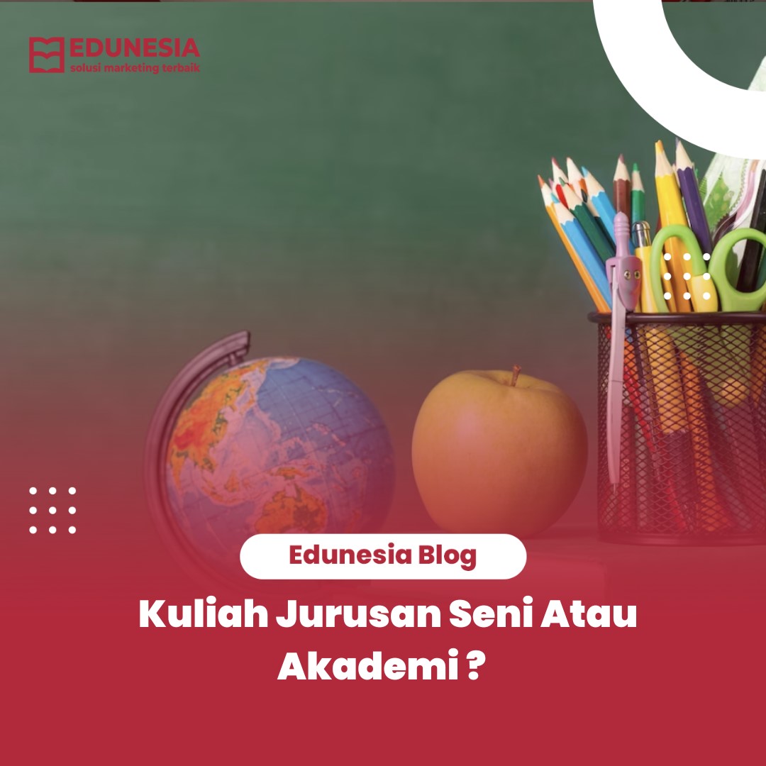 Kuliah Jurusan Seni Atau Akademi ?