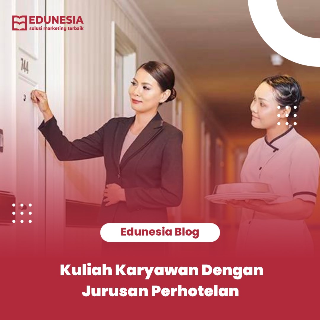 Kuliah Karyawan Dengan Jurusan Perhotelan