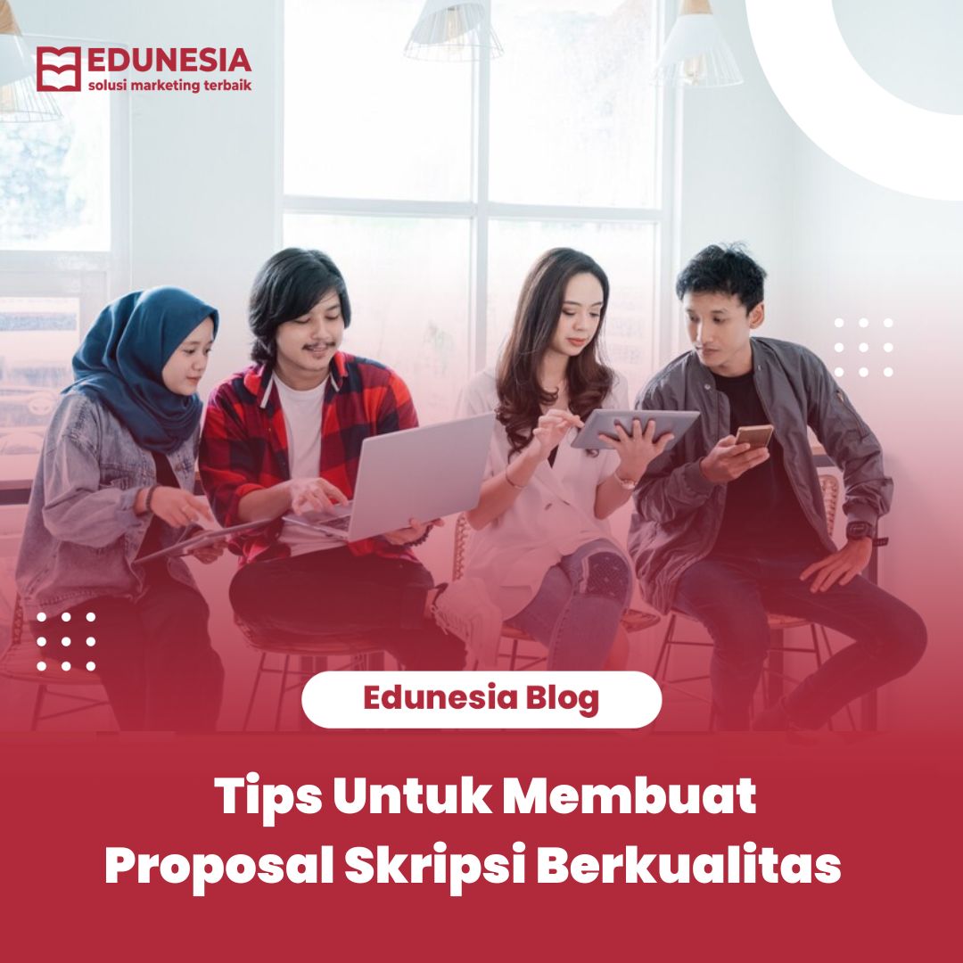 Tips Untuk Membuat Proposal Skripsi Berkualitas