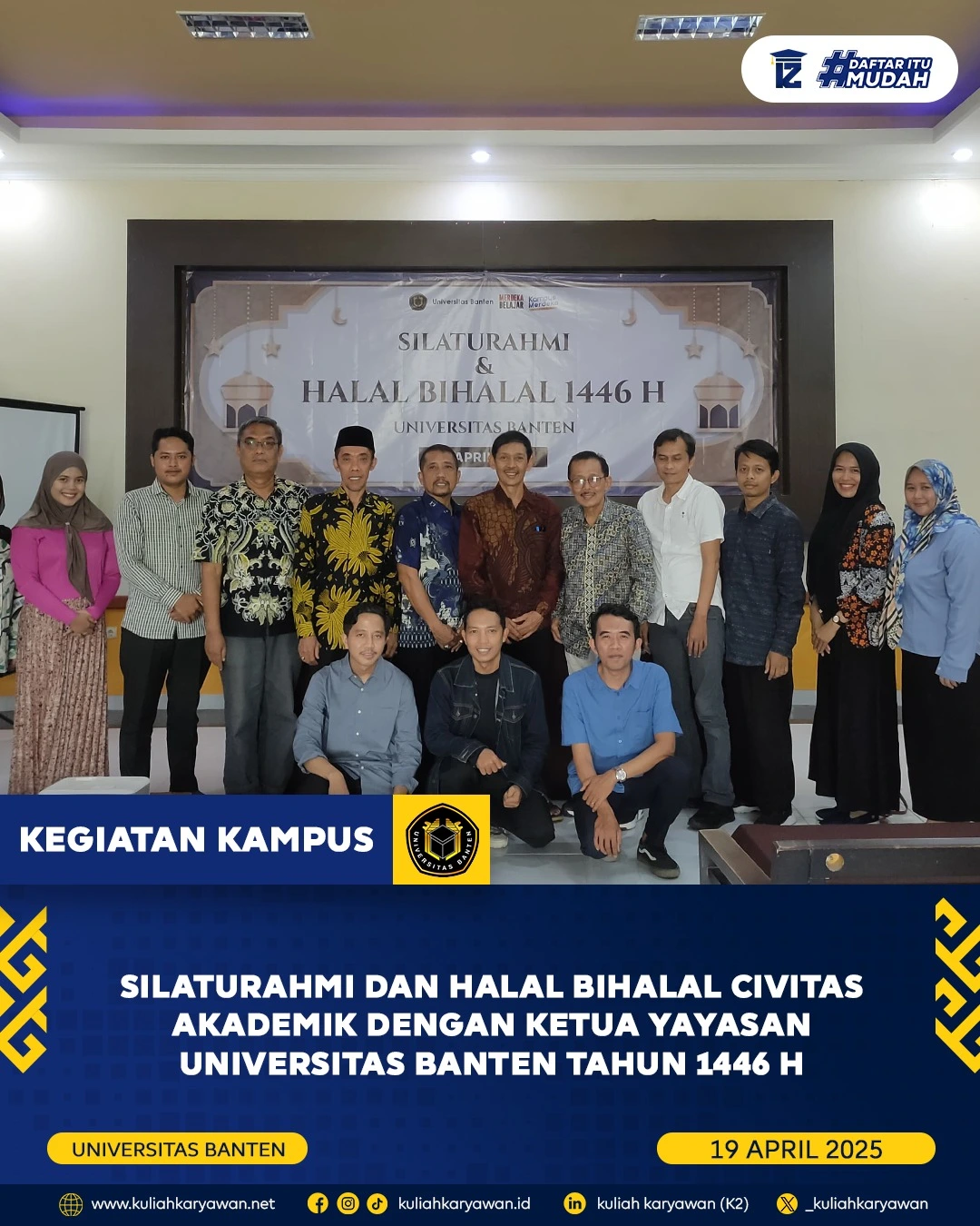 SILATURRAHMI DAN HALAL BIHALAL CIVITAS AKADEMIK DENGAN KETUA YAYASAN UNIVERSITAS BANTEN 1446 H